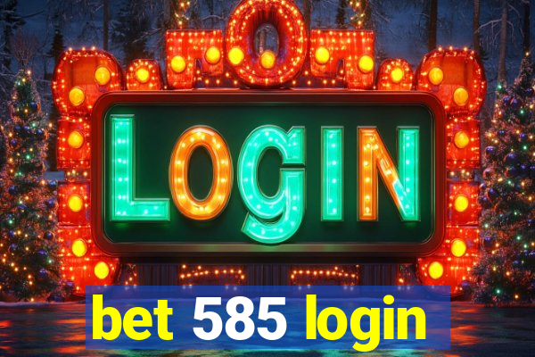 bet 585 login